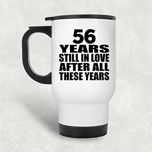 Designsife 56 שנה להיווסדו 56 שנים עדיין מאוהב לאחר השנים הללו, ספל נסיעות לבן 14oz כוס מבודד מפלדת