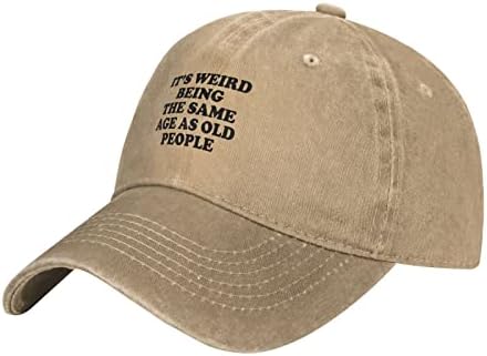 זה מוזר להיות באותו גיל כמו אנשים זקנים כובע אבא כובע בייסבול כובע לגברים נשים כובעי בייסבול מתכווננים