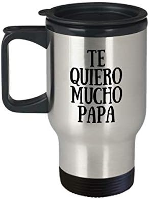 Te Quiero Mucho Papa ספל נסיעות בספרדית רעיון מתנה מצחיק חידוש תה קפה קפה 14oz נירוסטה