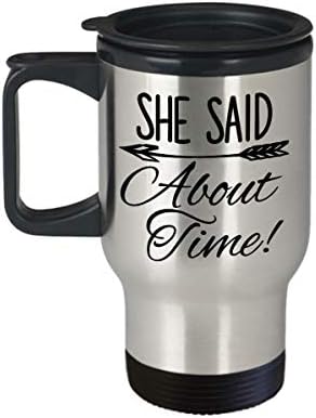 מתנה לתואר ראשון למתנה לגברים לספל נסיעות אירוסין בשבילו היא אמרה על ספלי קפה מצחיקים בזמן